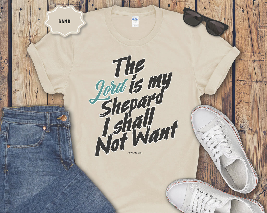 The Lord Is My Shepard I Shall Not Want T-Shirt