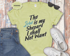 The Lord Is My Shepard I Shall Not Want T-Shirt