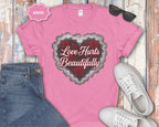 Love Hurts Beautifully T-Shirt