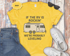 If the RV Is Rockin' We're Probably Leveling T-Shirt