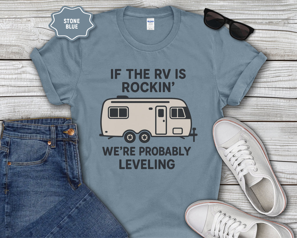 If the RV Is Rockin' We're Probably Leveling T-Shirt
