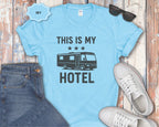 This Is My Hotel RV Camper T-Shirt