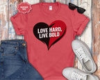 Love Hard Live Bold Heart T-Shirt