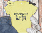 Obsessively Creating Delight T-Shirt