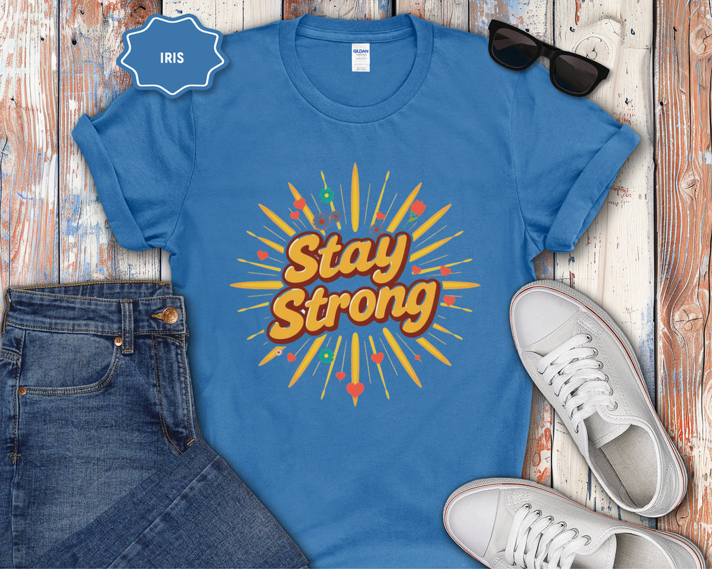 Stay Strong motivational design T-Shirt