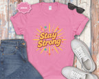 Stay Strong motivational design T-Shirt