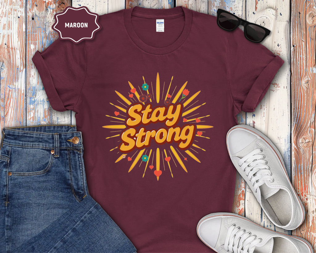 Stay Strong motivational design T-Shirt