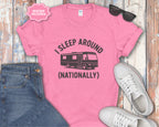 I Sleep Around (Nationally) RV Camper T-Shirt