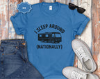 I Sleep Around (Nationally) RV Camper T-Shirt