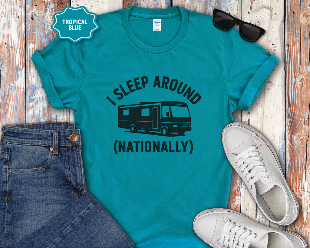 I Sleep Around (Nationally) RV Camper T-Shirt