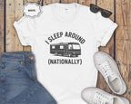I Sleep Around (Nationally) RV Camper T-Shirt