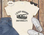 I Sleep Around (Nationally) RV Camper T-Shirt