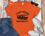 I Sleep Around (Nationally) RV Camper T-Shirt