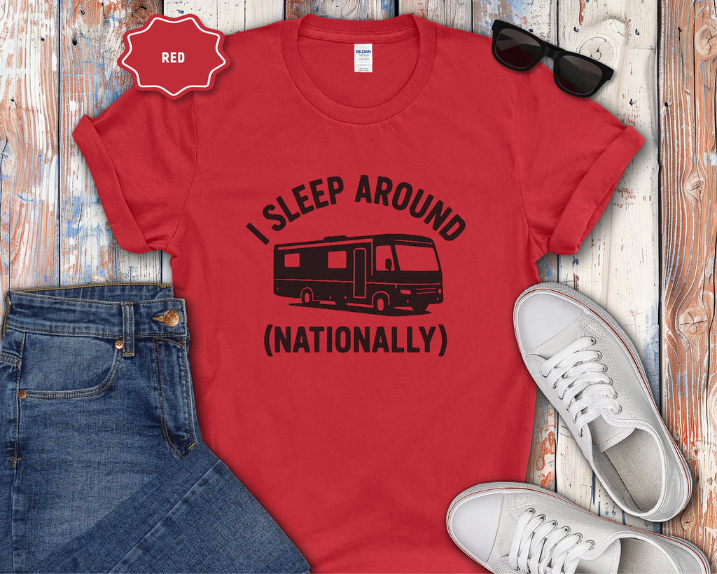 I Sleep Around (Nationally) RV Camper T-Shirt
