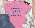 Luxury Meets the Open Road RV Camper T-Shirt