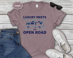 Luxury Meets the Open Road RV Camper T-Shirt