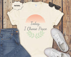 Today I Choose Peace T-Shirt