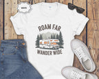 Roam Far Wander Wide RV Motorhome T-Shirt
