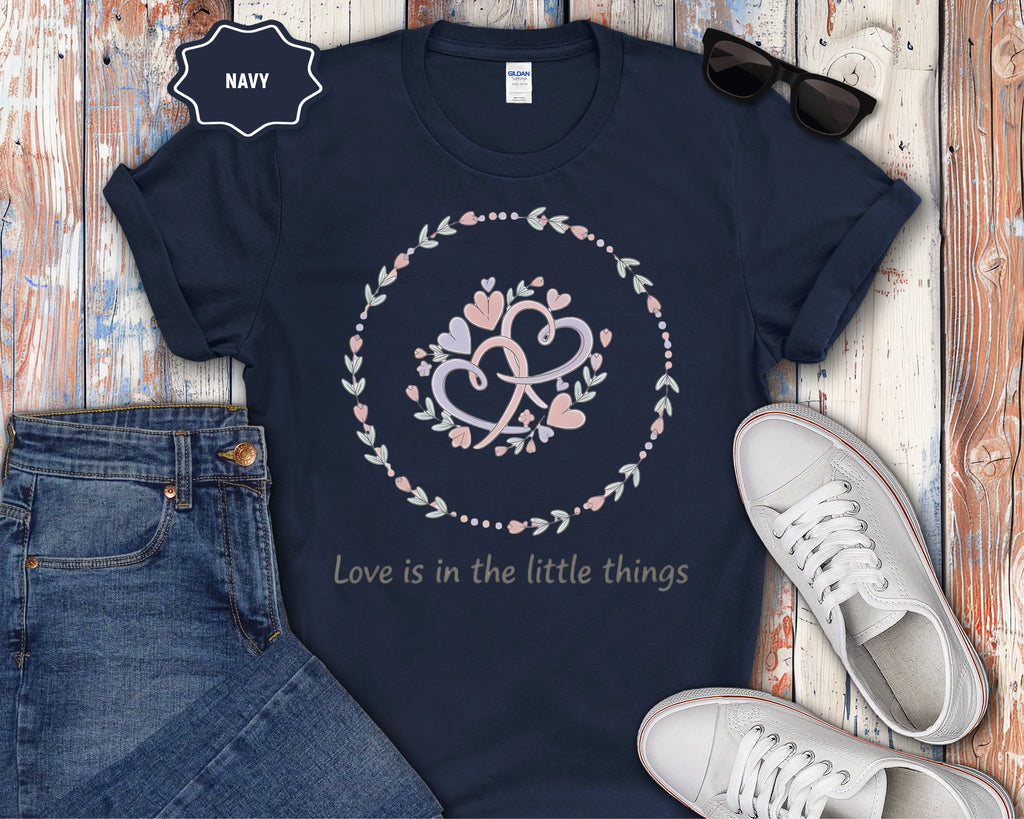 Love Is In The Little Things T-Shirt