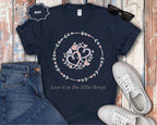 Love Is In The Little Things T-Shirt