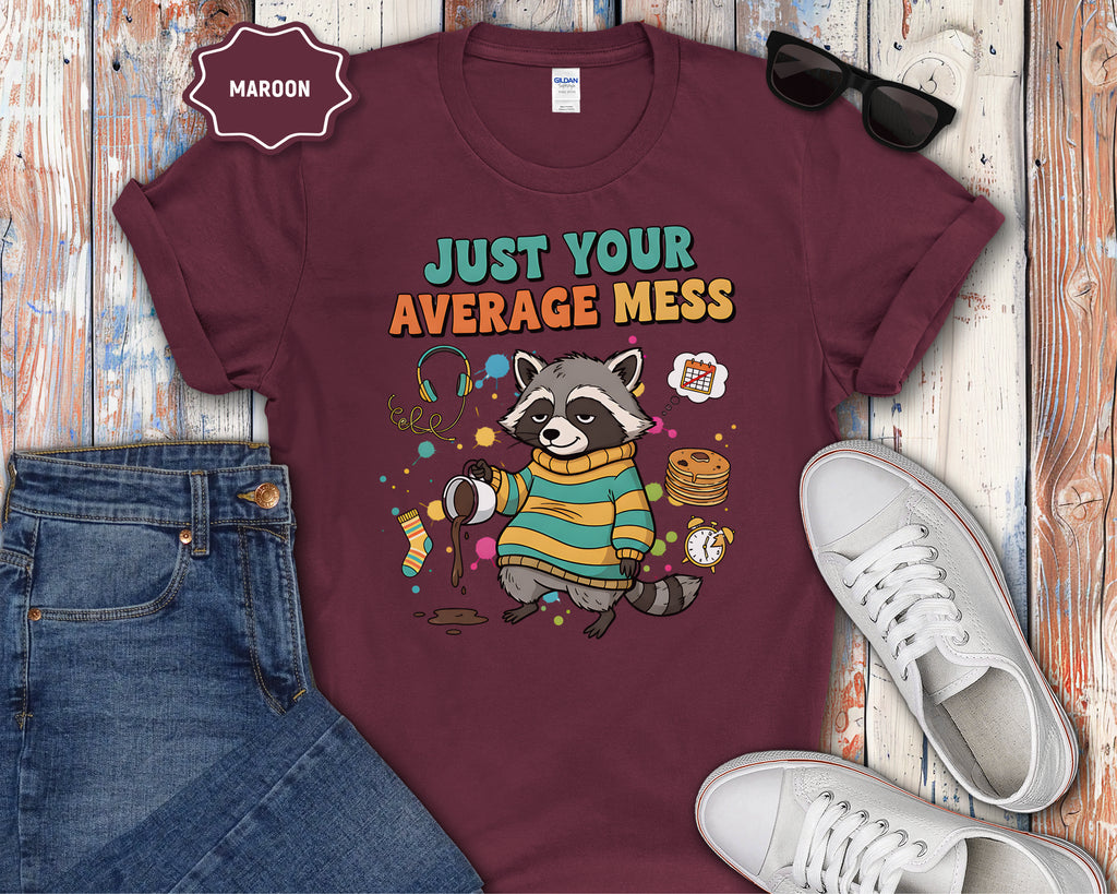 Just Your Average Mess Raccoon T-Shirt