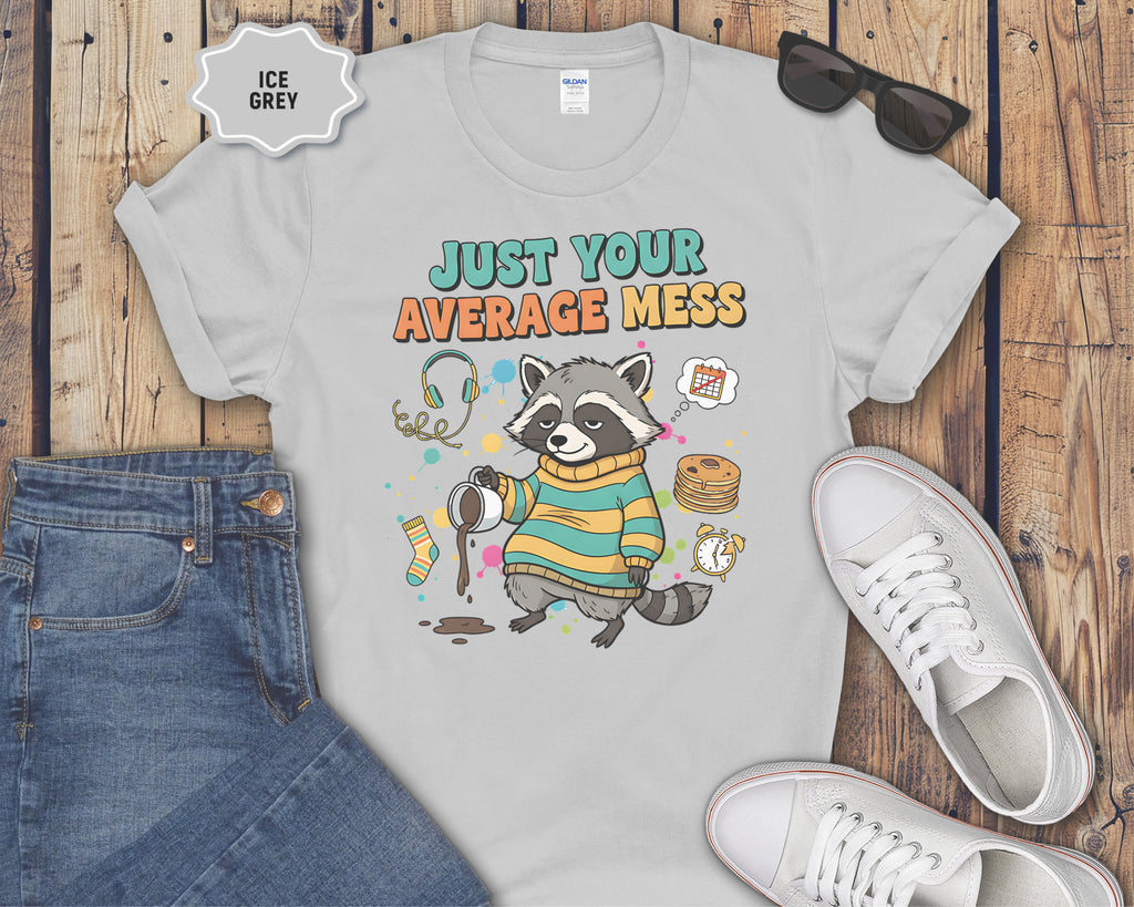 Just Your Average Mess Raccoon T-Shirt