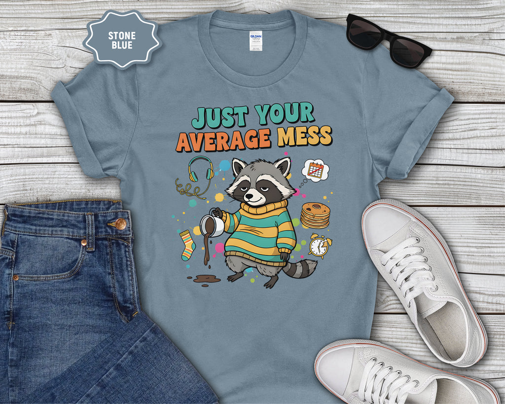 Just Your Average Mess Raccoon T-Shirt