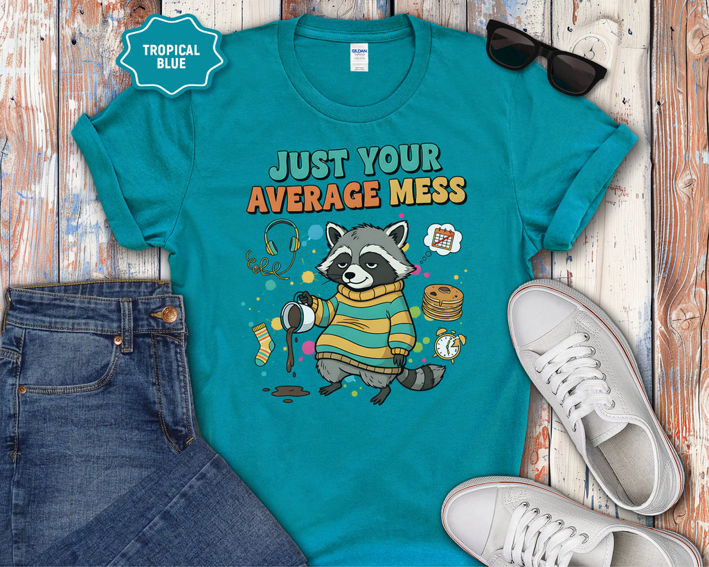 Just Your Average Mess Raccoon T-Shirt