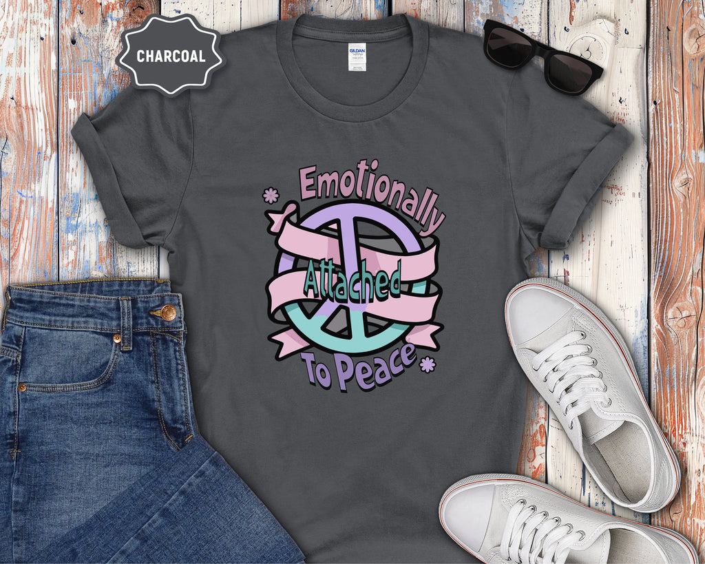 Emotionally Attached to Peace T-Shirt