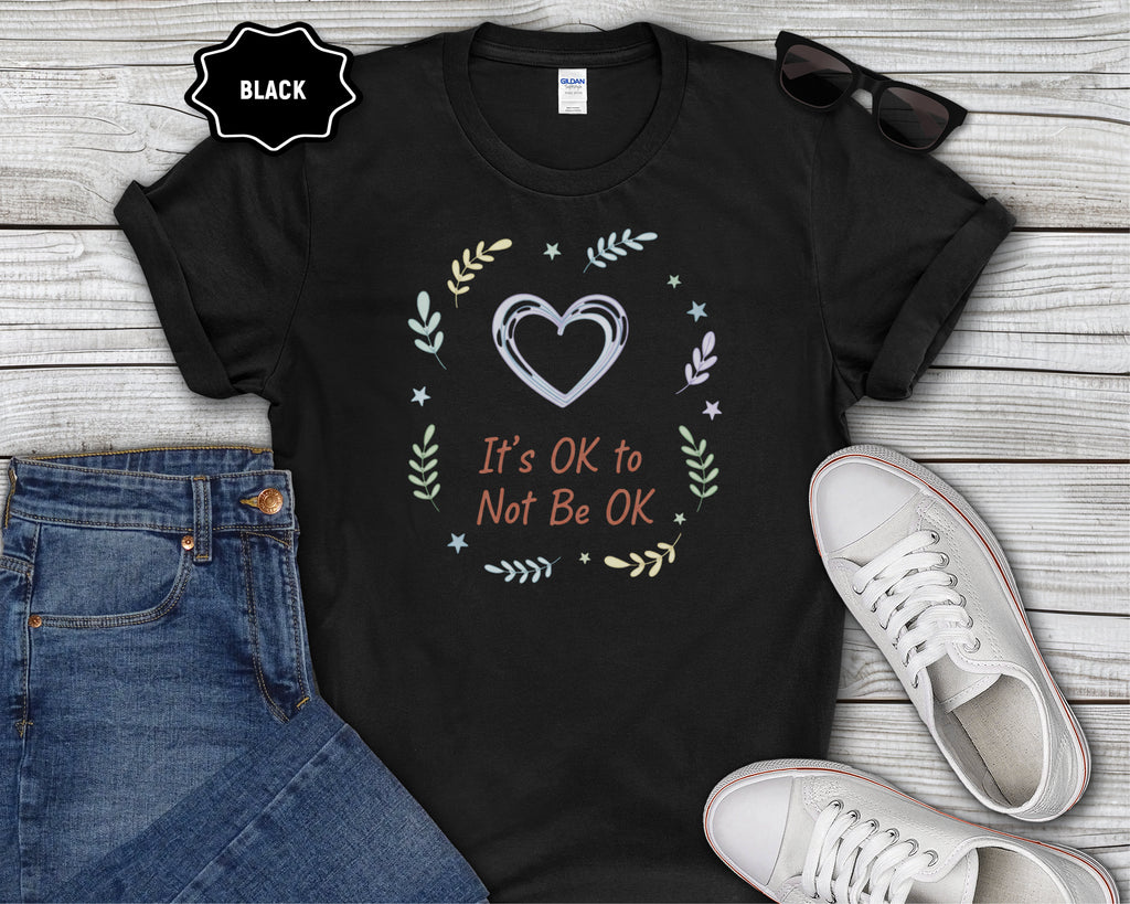 It's OK to Not Be OK T-Shirt