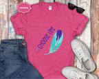 Choose Life feather T-Shirt
