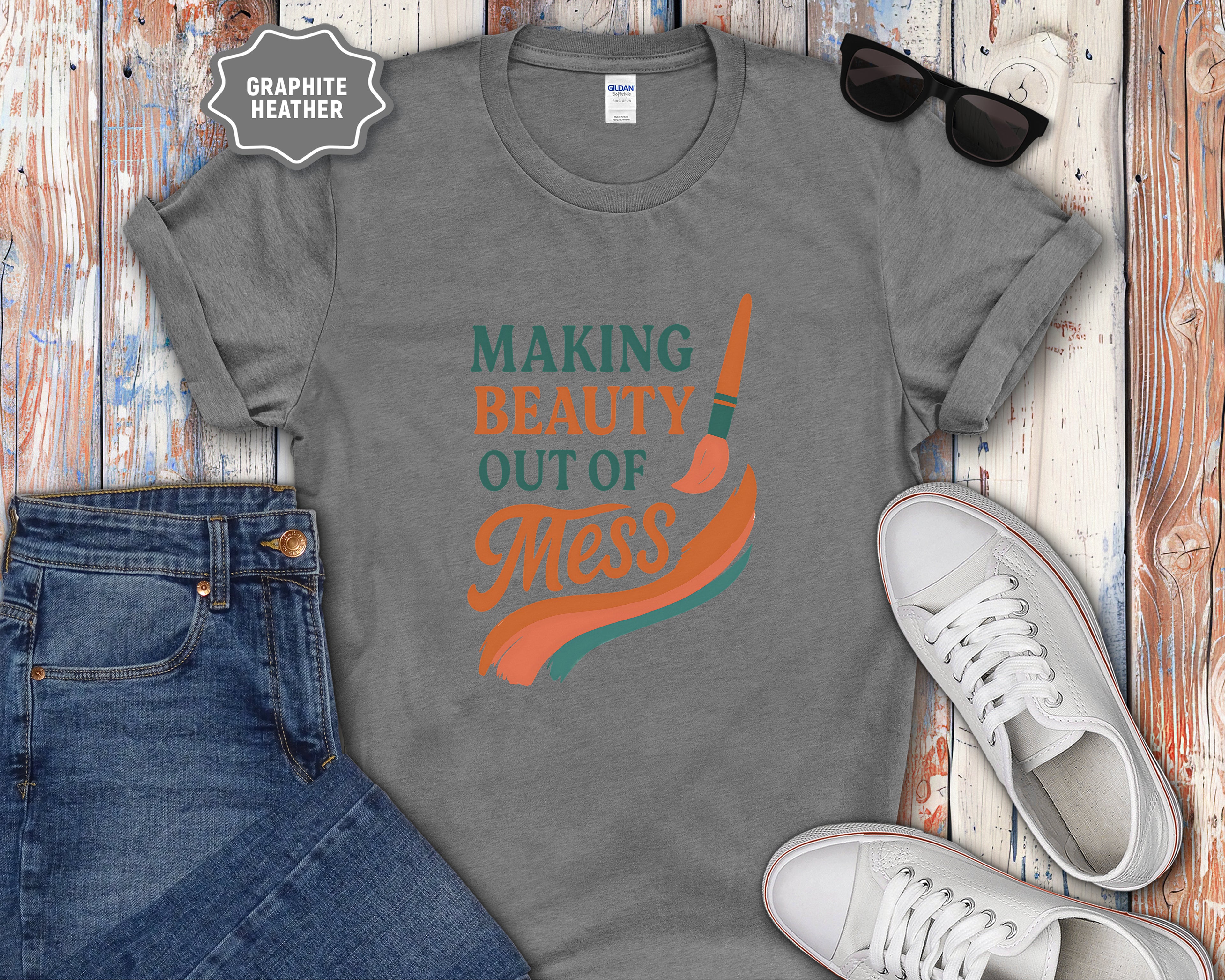 Making Beauty Out of Mess T-Shirt