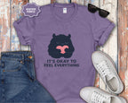 It's Okay to Feel Everything Monster T-Shirt