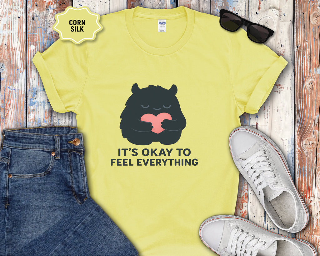 It's Okay to Feel Everything Monster T-Shirt
