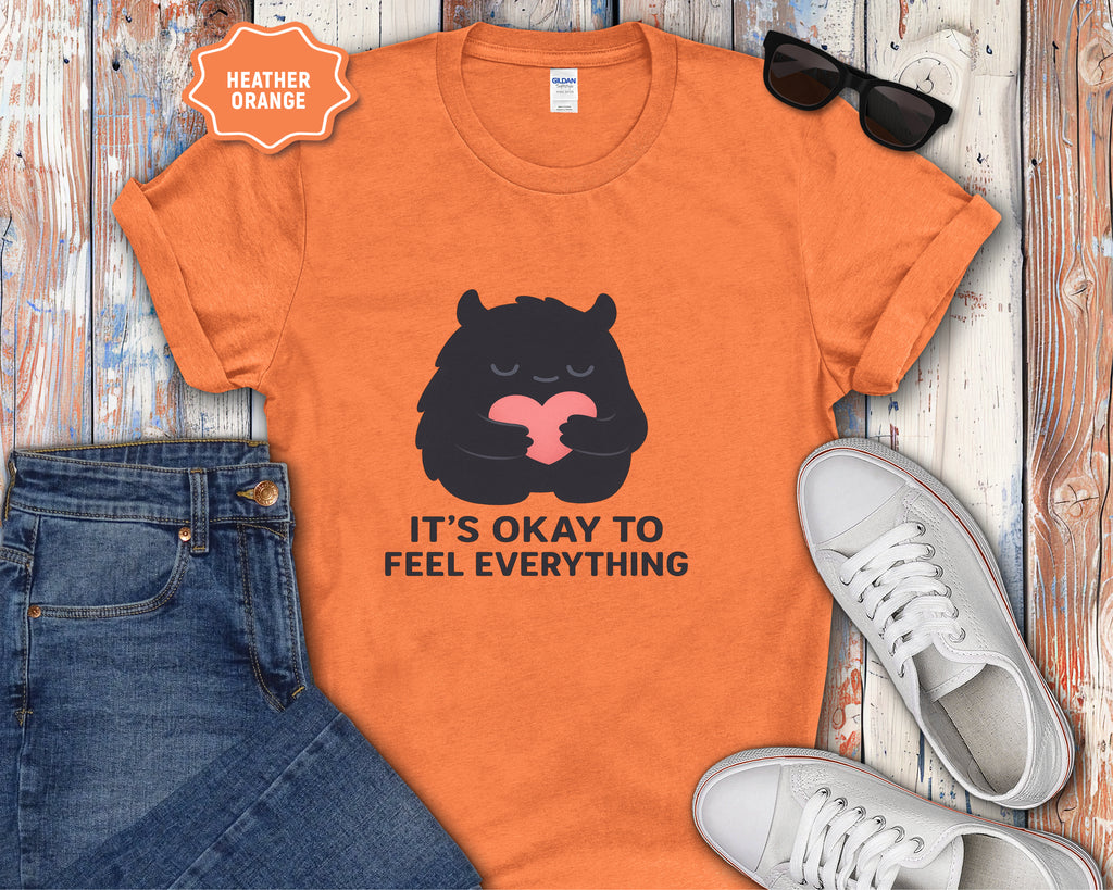 It's Okay to Feel Everything Monster T-Shirt
