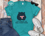 It's Okay to Feel Everything Monster T-Shirt