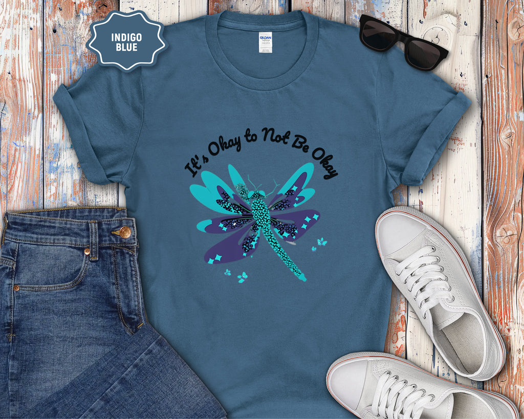 Its Okay to Not Be Okay dragonfly T-Shirt