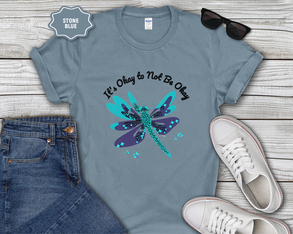 Its Okay to Not Be Okay dragonfly T-Shirt