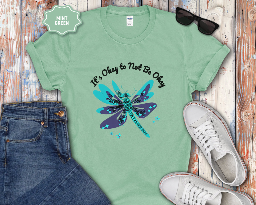 Its Okay to Not Be Okay dragonfly T-Shirt