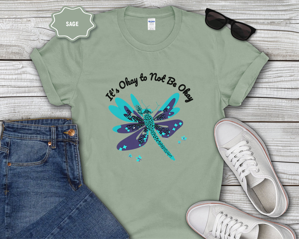 Its Okay to Not Be Okay dragonfly T-Shirt
