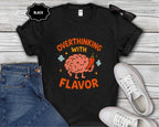 Overthinking With Flavor T-Shirt