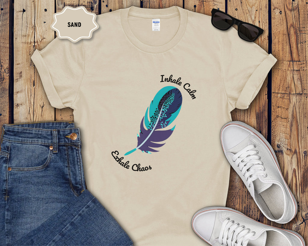 Inhale Calm Exhale Chaos Feather T-Shirt