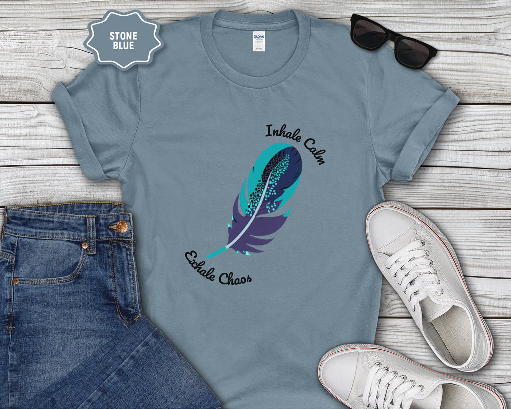 Inhale Calm Exhale Chaos Feather T-Shirt