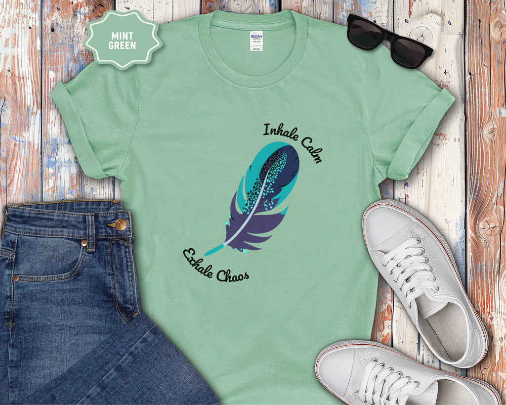 Inhale Calm Exhale Chaos Feather T-Shirt