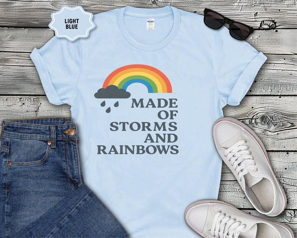 Storms and Rainbows Quote T-Shirt
