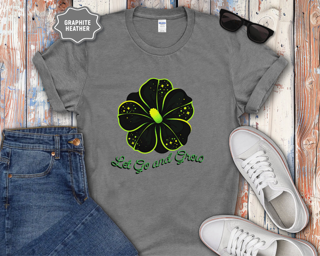 Let Go and Grow Flower T-Shirt