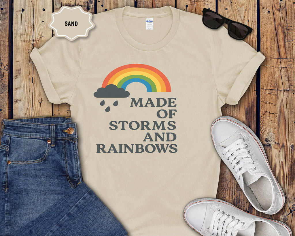 Storms and Rainbows Quote T-Shirt
