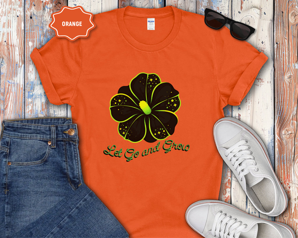 Let Go and Grow Flower T-Shirt