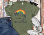 Storms and Rainbows Quote T-Shirt
