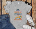 Storms and Rainbows Quote T-Shirt